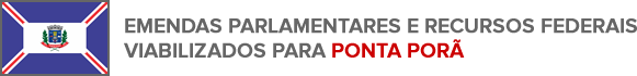 Emendas e recursos para Ponta Porã