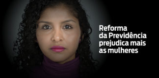 Reforma da Previdência prejudica mais as mulheres