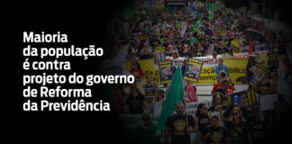 Maioria da população é contra projeto do governo de Reforma da Previdência