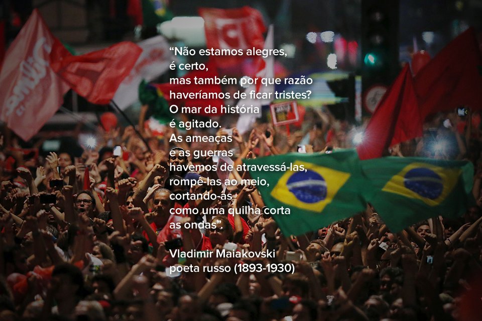 Trecho de poema do russo Maiakovski citado por Dilma em seu pronunciamento no Palácio da Alvorada