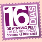 A campanha dos "16 dias" é internacional e combate a violência contra mulheres e meninas