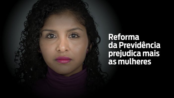Reforma da Previdência prejudica mais as mulheres