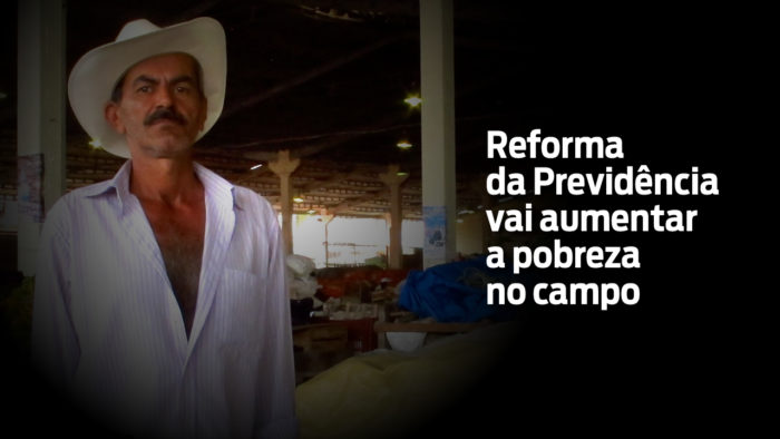 Reforma da Previdência vai aumentar pobreza no campo