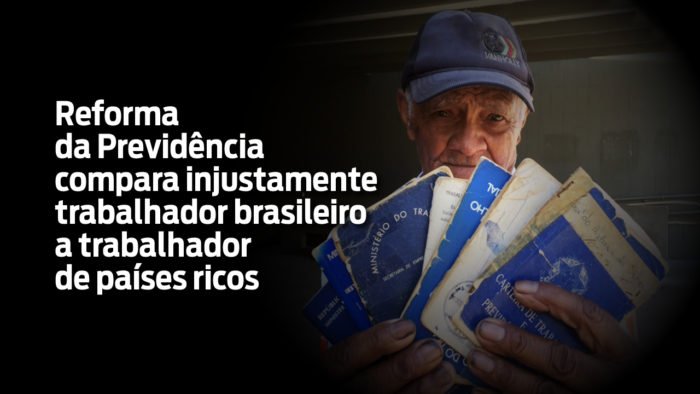Reforma da Previdência compara injustamente trabalhador brasileiro a trabalhador de países ricos