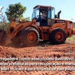 Pá carregadeira é maquinário essencial para recuperação e manutenção de estradas vicinais
