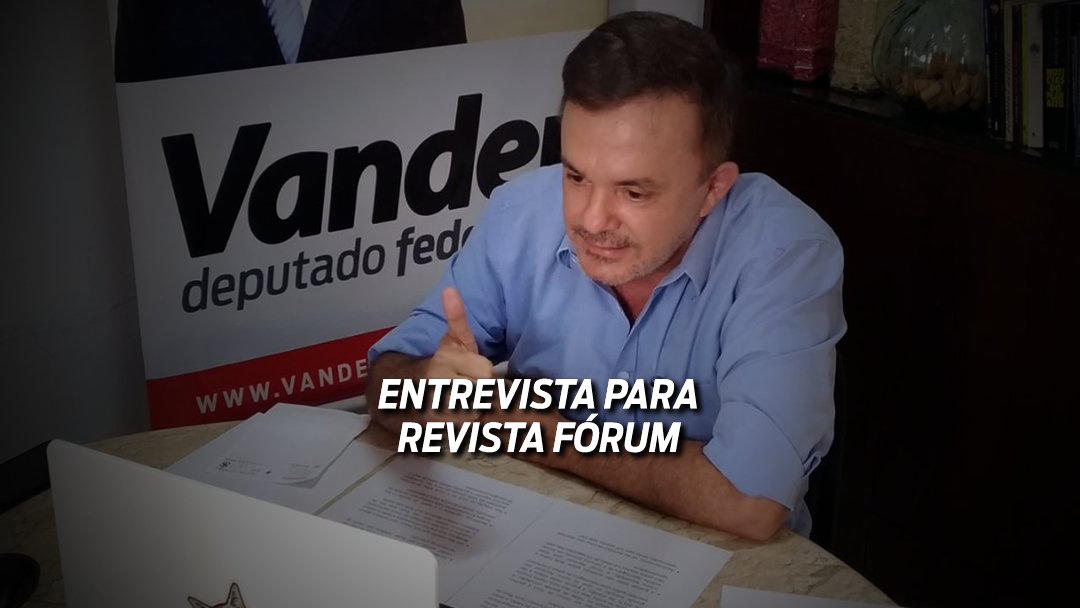 Vander fala à Revista Fórum sobre sua absolvição por unanimidade no STF